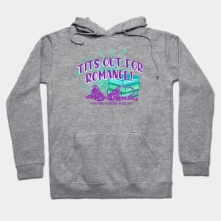 Tits Out for Romance! - Block font Hoodie